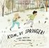 Kom, vi springer!