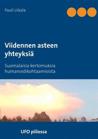 Viidennen asteen yhteyksiä: Suomalaisia kertomuksia humanoidikohtaamisista (e-bok)