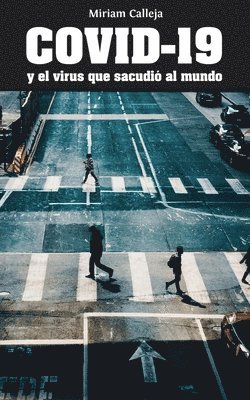 COVID-19 y el virus que sacudio? al mundo - Miriam Calleja - Häftad