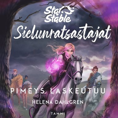 Star Stable. Sielunratsastajat #3: Pimeys laskeutuu (häftad)