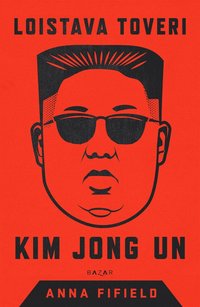 Loistava toveri Kim Jong Un (e-bok)