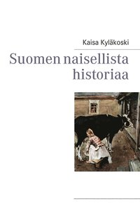 Suomen naisellista historiaa (e-bok)
