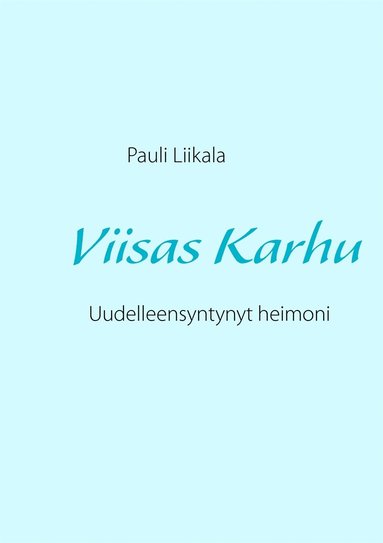 Viisas Karhu: Uudelleensyntynyt heimoni (e-bok)