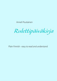 Rulettipäiväkirja, in Plain and Simple Finnish: Learn Finnish by reading Simplified Finnish (e-bok)