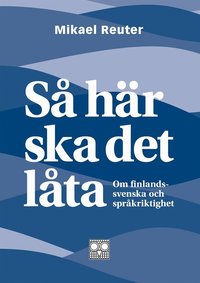 S hr ska det lta : om finlandssvenska och sprkriktighet (e-bok)