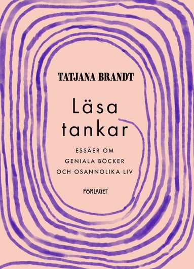 Lsa tankar : esser om geniala bcker och osannolika liv (inbunden)