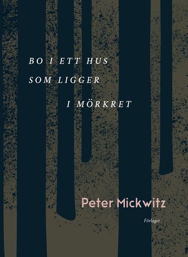 Bo i ett hus som ligger i mörkret (inbunden)