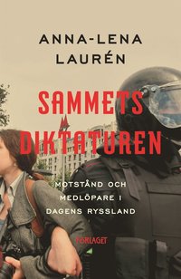 Sammetsdiktaturen : motstnd och medlpare i dagens Ryssland (e-bok)