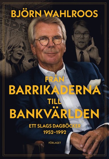 Frn barrikaderna till bankvrlden : ett slags dagbcker 1952-1992 (hftad)