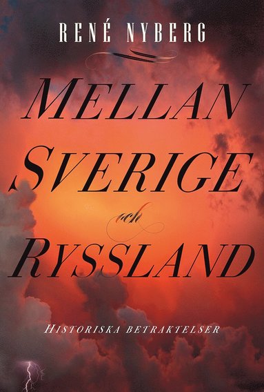 Mellan Sverige och Ryssland : historiska betraktelser (inbunden)
