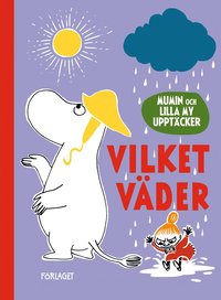 Omslag: Mumin och Lilla My upptäcker. Vilket väder
