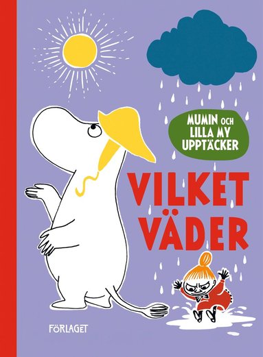 Mumin och Lilla My upptcker. Vilket vder (inbunden)