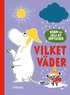 Mumin och Lilla My upptcker. Vilket vder