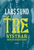 Tre systrar och en ber�ttare