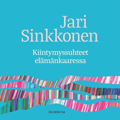 Kiintymyssuhteet el�m�nkaaressa (e-bok)