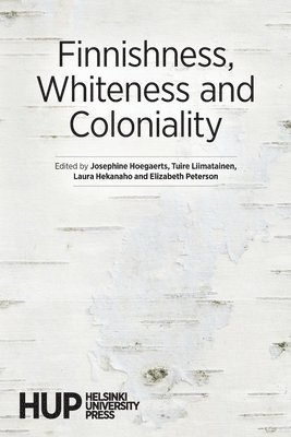 Finnishness, Whiteness and Coloniality (häftad)