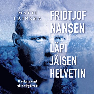 Fridtjof Nansen : l�pi j�isen helvetin (ljudbok)