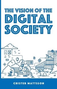 The vision of the digital society (häftad)