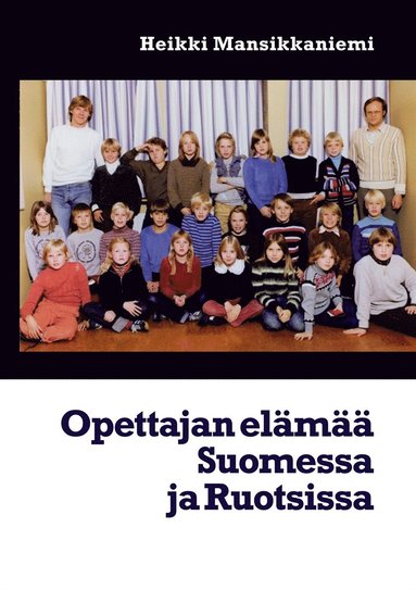 Opettajan el�m�� Suomessa ja Ruotsissa (e-bok)