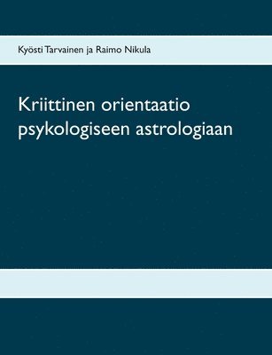 Kriittinen orientaatio psykologiseen astrologiaan (h�ftad)