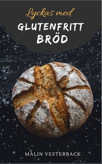 Lyckas med glutenfritt bröd (e-bok)