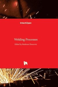 Welding Processes - Radovan Kovacevic - Bok (9789535108542) | Bokus