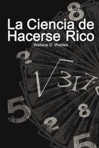 La Ciencia de Hacerse Rico / The Science of Getting Rich (häftad)