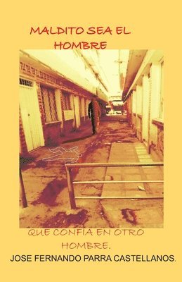Maldito Sea El Hombre Que Conf�a En Otro Hombre (inbunden)