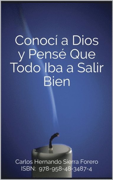 Conoci a Dios y Pense Que Todo Iba a Salir Bien (hftad)