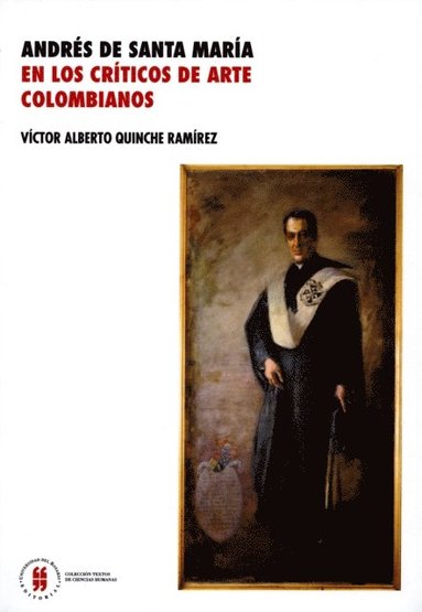 Andrés de Santa Marÿa en los crÿticos de arte colombianos (e-bok)