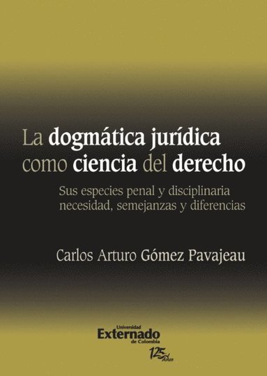 La DogmÃ¡tica JurÃ¿dica Como Ciencia Del Derecho?: Sus Especies Penal y ...