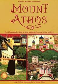 Mount Athos - An Illustrated Guide to the Monasteries and Their History (hftad)