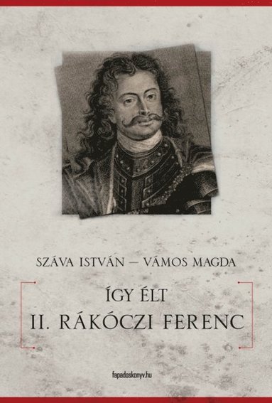 ÿgy élt II. Rákóczi Ferenc (e-bok)