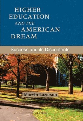 Higher Education and the American Dream (inbunden)