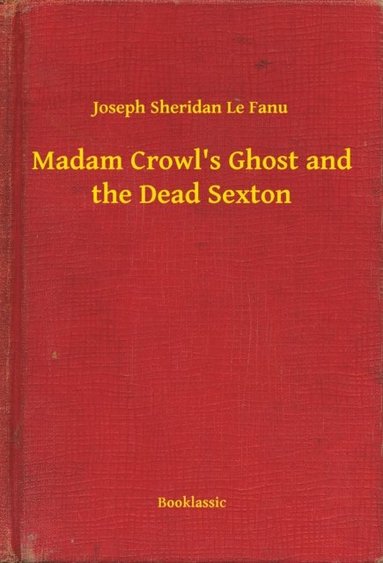 Madam Crowl's Ghost and the Dead Sexton (hftad)