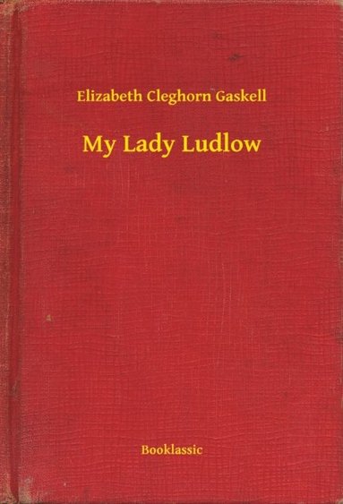 My Lady Ludlow (e-bok)