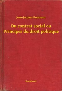 Du contrat social ou Principes du droit politique (e-bok)