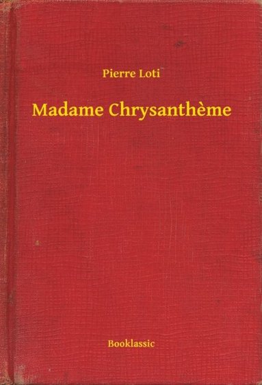 Madame Chrysantheme (e-bok)