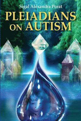 Pleiadians on Autism (häftad)