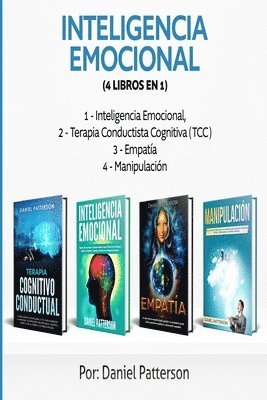 Inteligencia Emocional (4 libros en 1): Consejos para Mejorar tus Relaciones y el de la Inteligencia Emocional. (h�ftad)