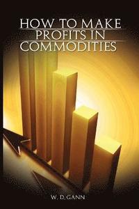 How to Make Profits In Commodities (hftad)