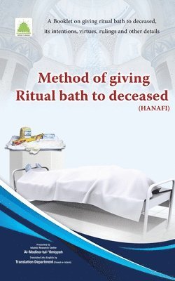 Method of Giving Ritual Bath to Deceased (Hanafi) (h�ftad)