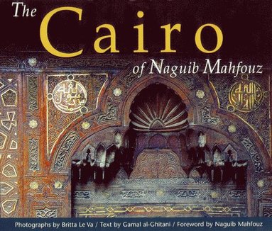 The Cairo of Naguib Mahfouz (inbunden)