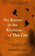 No Knives in the Kitchens of This City
