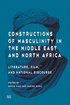 Constructions of Masculinity in the Middle East and North Africa