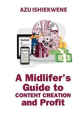 Midlifer's Guide to Content Creation and Profit (h�ftad)