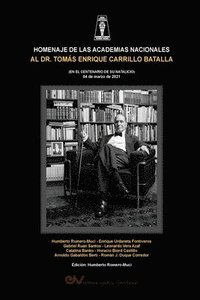 HOMENAJE DE LAS ACADEMIAS NACIONALES AL DR. TOMAS ENRIQUE CARRILO BATALLA (EN EL CENTENARIO DE SU NATALICIO 4 de marzo de 2021) (häftad)