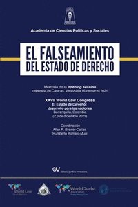 EL FALSEAMIENTO DEL ESTADO DE DERECHO. Memoria de la Opening Session del World Law Congress (Caracas) sobre El Estado de Derecho (Barranquilla), 2021 (häftad)