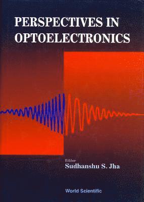 Perspectives In Optoelectronics (inbunden)