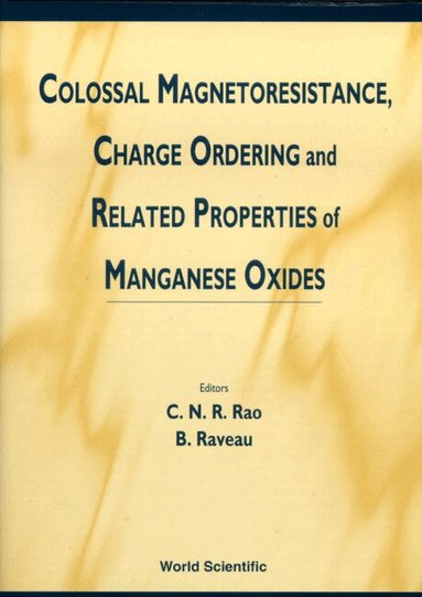Colossal Magnetoresistance, Charge Ordering And Related Properties Of ...